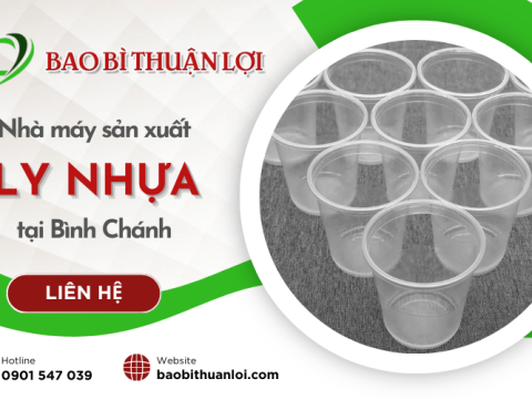 Giới thiệu đơn vị nhà máy sản xuất ly nhựa top đầu tại Bình Chánh