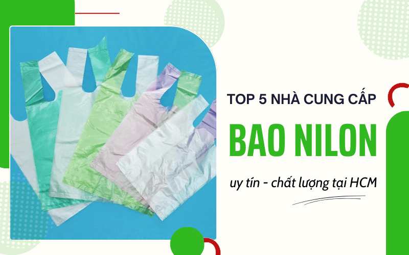 nhà cung cấp bao nilon